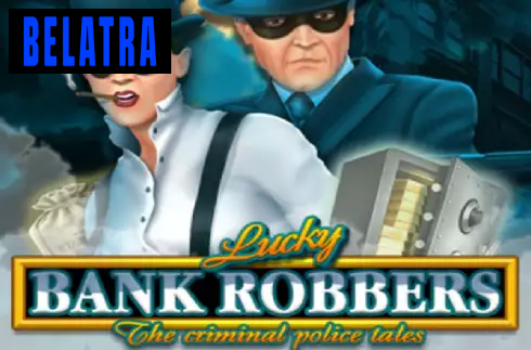 Lucky Bank Robbers